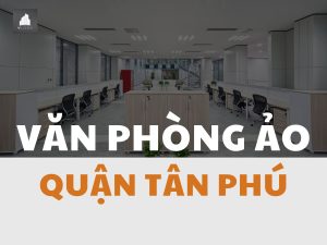 Văn phòng ảo Quận Tân Phú -Vlook.vn